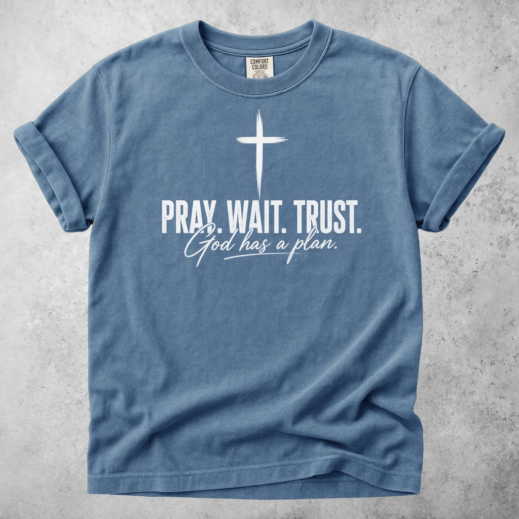 Printify T-Shirt Blue Jean / S PRAY. WAIT. TRUST. God has a plan