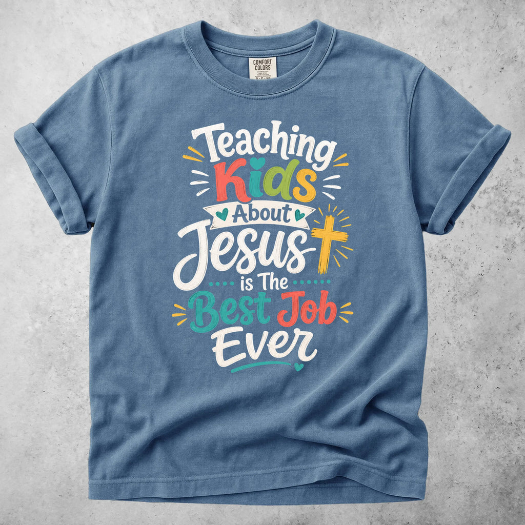Printify T-Shirt Blue Jean / S Teaching Kids About Jesus is The Best Job Ever