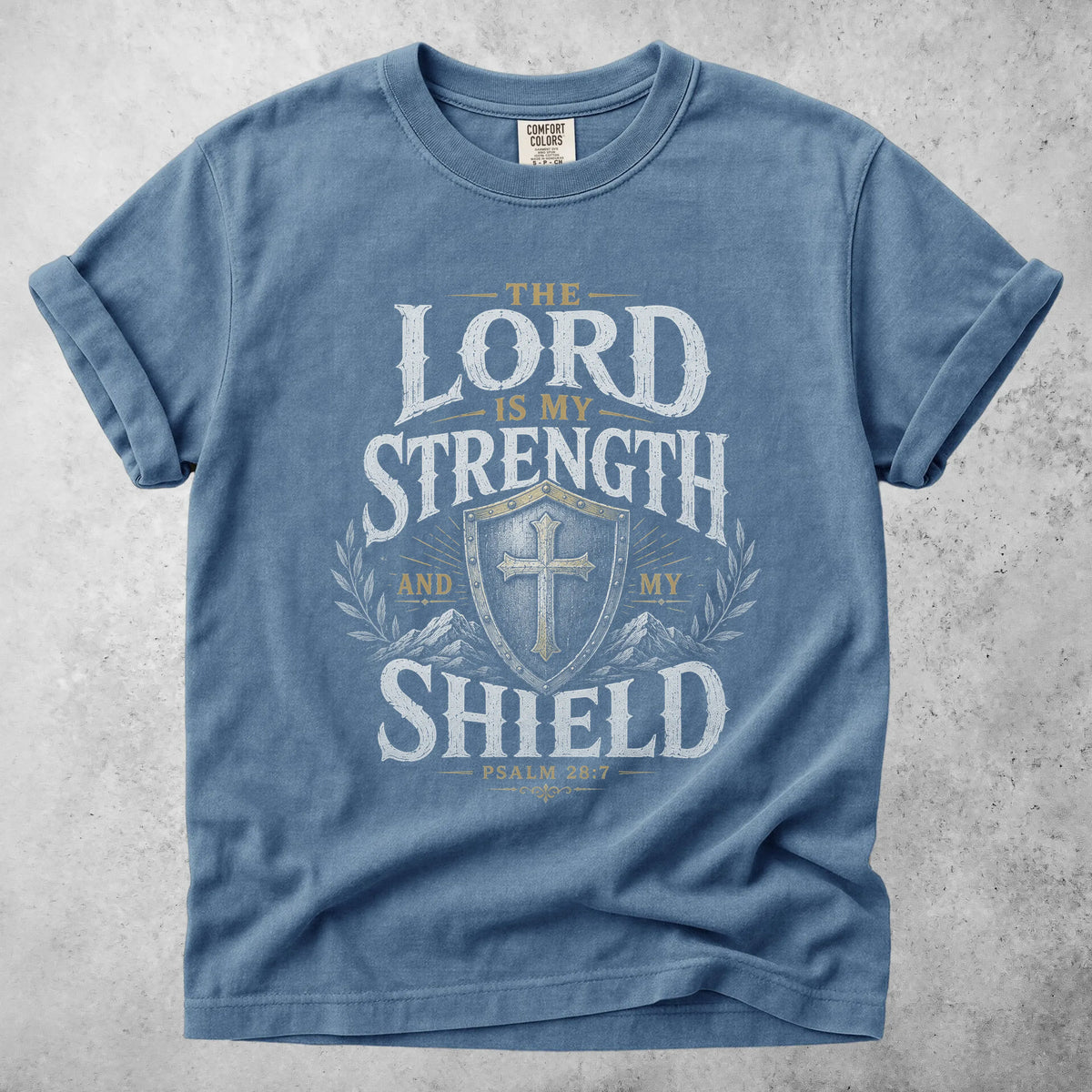 Printify T-Shirt Blue Jean / S THE LORD IS MY STRENGTH - T-Shirt