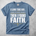 Printify T-Shirt Blue Jean / S Then I Found Faith