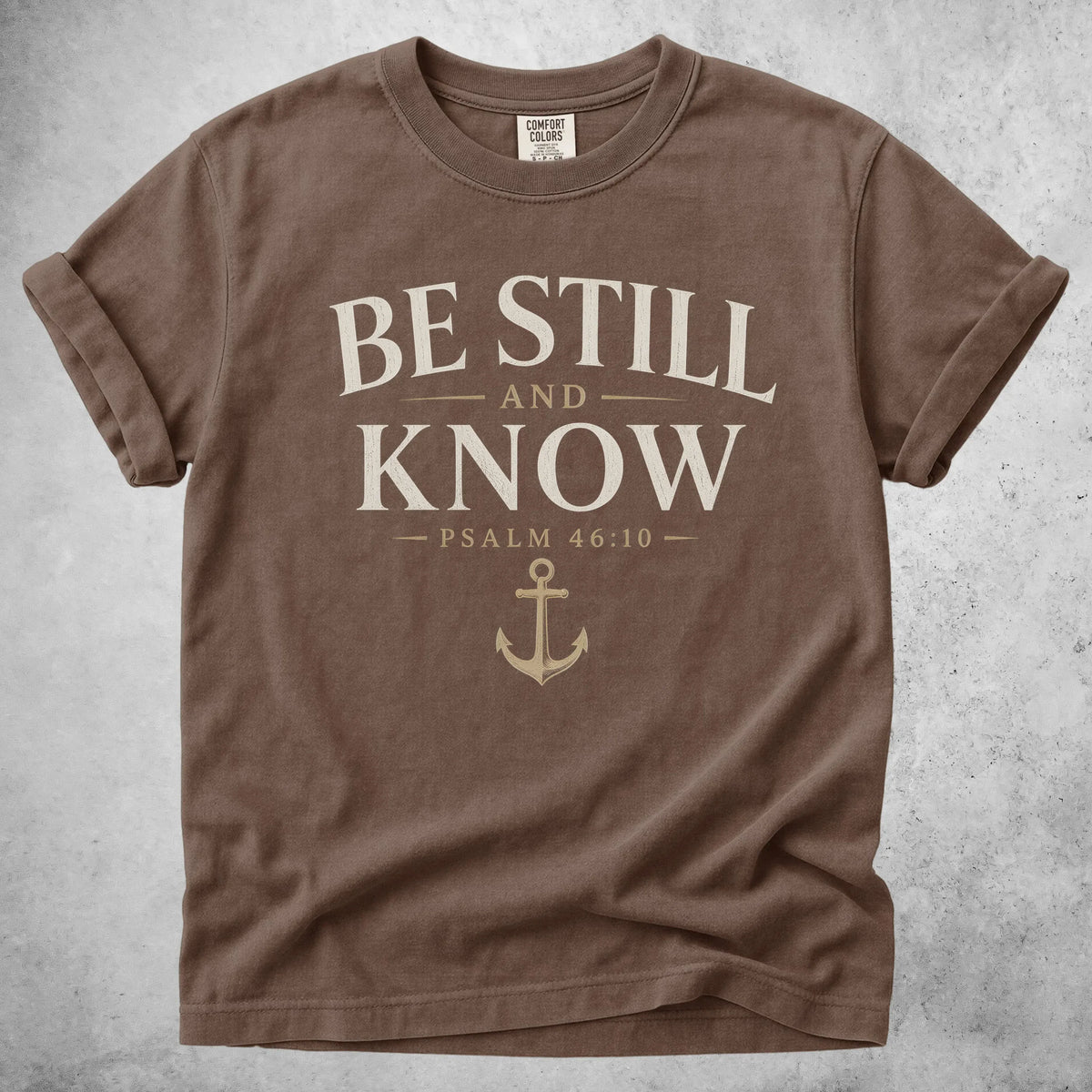Printify T-Shirt Espresso / S BE STILL AND KNOW  - T-Shirt