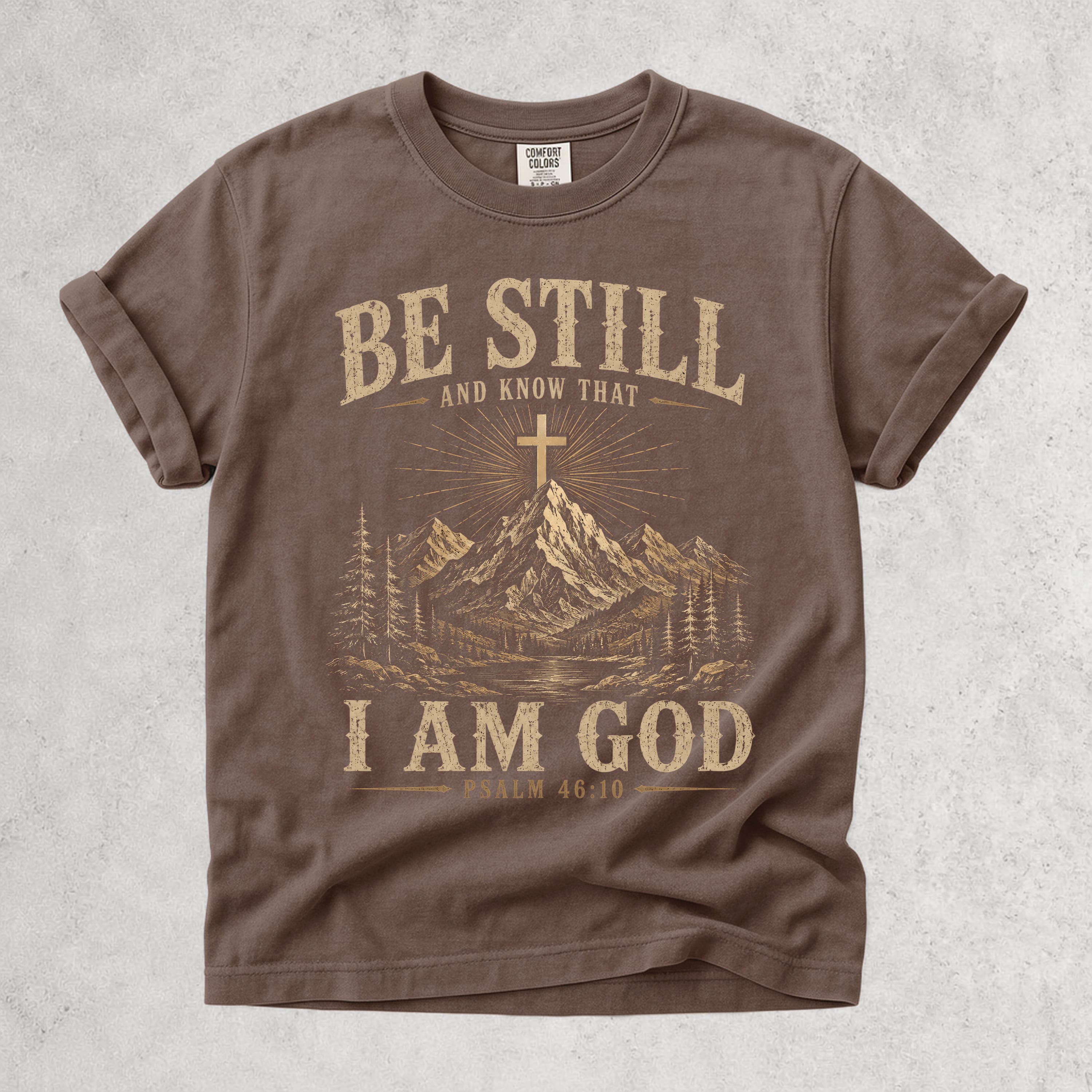 Printify T-Shirt Espresso / S Be Still and Know That I Am God