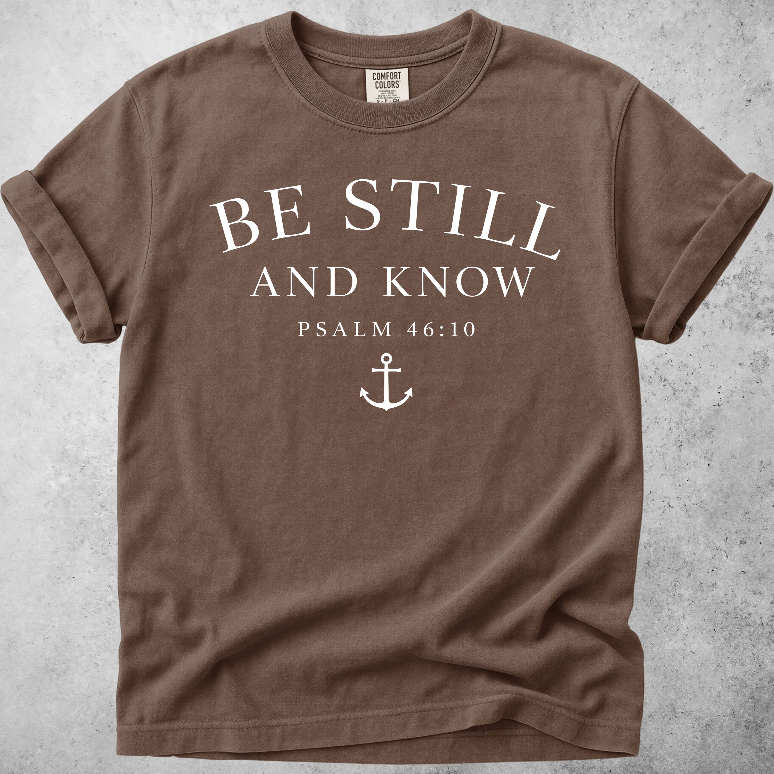 Printify T-Shirt Espresso / S Be Still & Know Anchor T-Shirt - Psalm 46:10