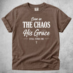 Printify T-Shirt Espresso / S Even in The Chaos T-Shirt