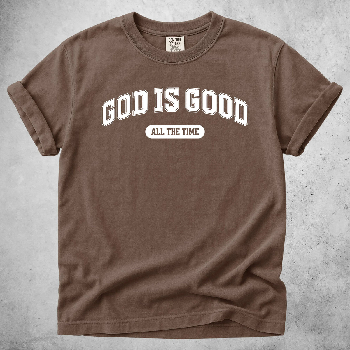 Printify T-Shirt Espresso / S GOD IS GOOD ALL THE TIME - T-Shirt