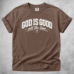 Printify T-Shirt Espresso / S GOD IS GOOD all the time T-Shirt