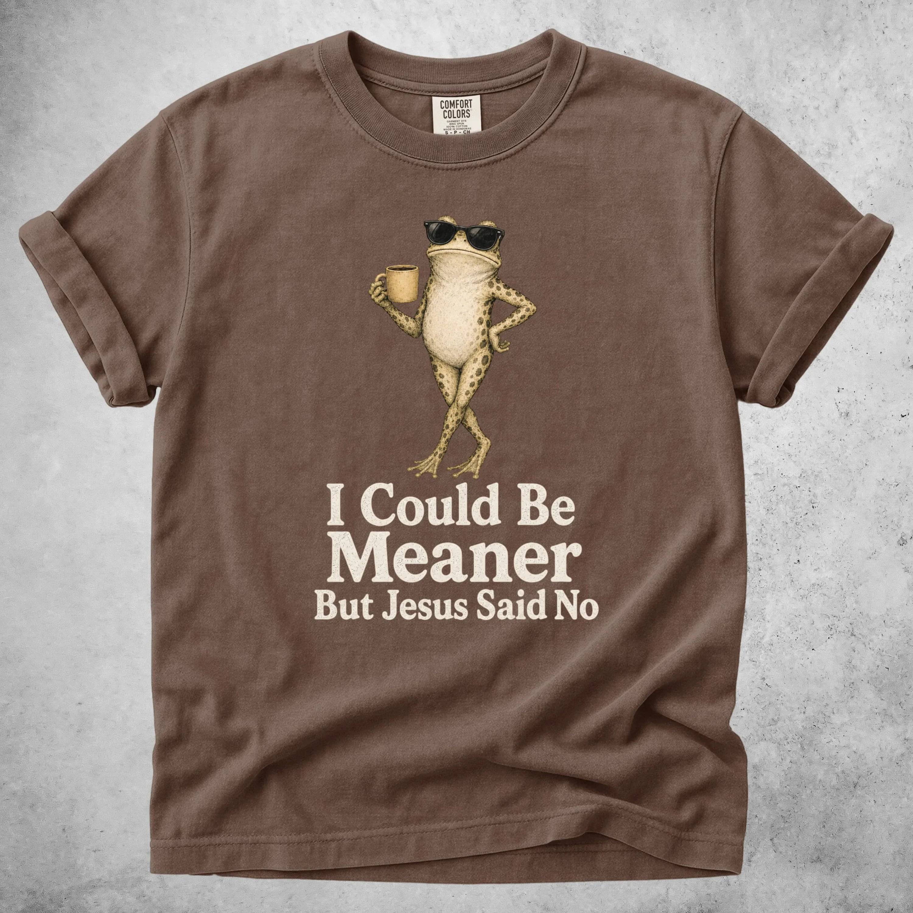 Printify T-Shirt Espresso / S I Could Be Meaner
