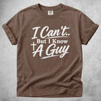 Printify T-Shirt Espresso / S I Know A Guy T-Shirt