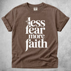 Printify T-Shirt Espresso / S less fear more faith T-Shirt