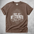 Printify T-Shirt Espresso / S NOT BY MY STRENGTH But His T-Shirt