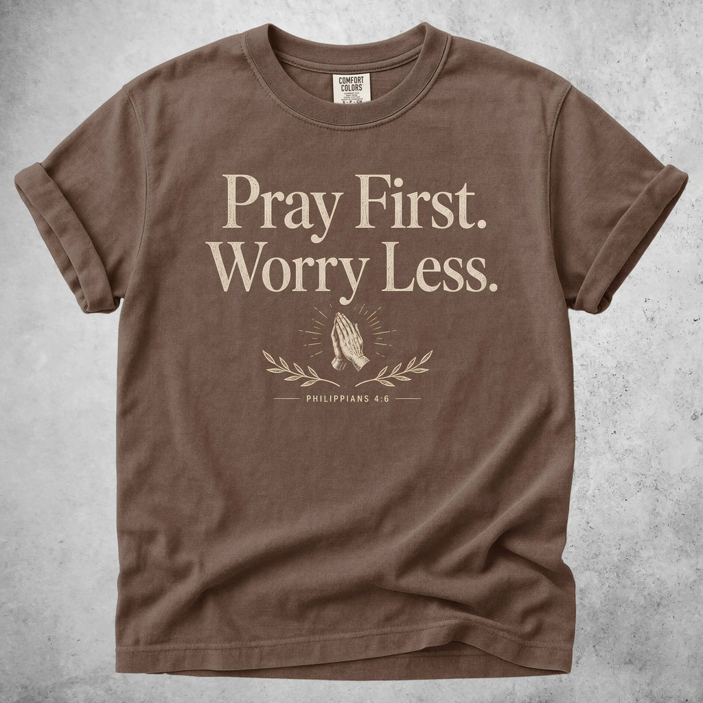 Printify T-Shirt Espresso / S Pray First. Worry Less - T-Shirt
