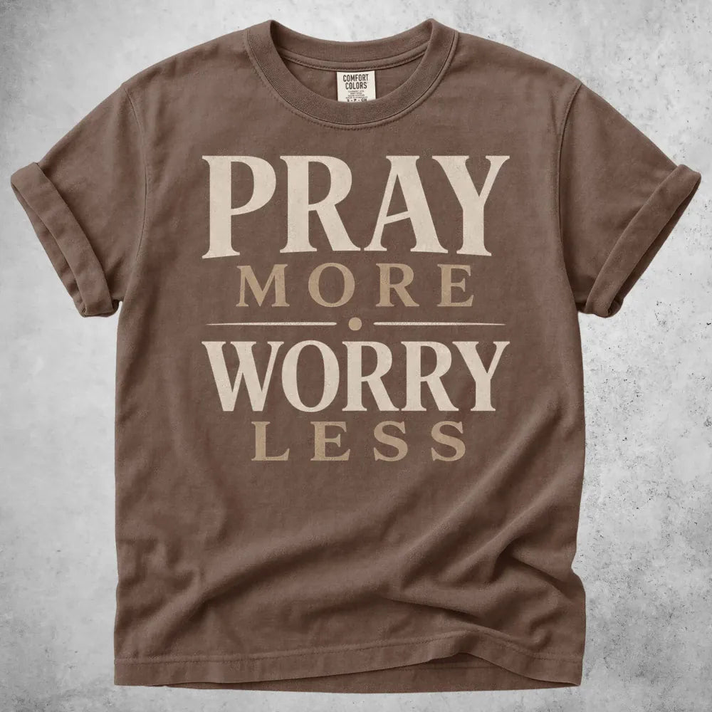 Printify T-Shirt Espresso / S Pray More, Worry Less T-Shirt