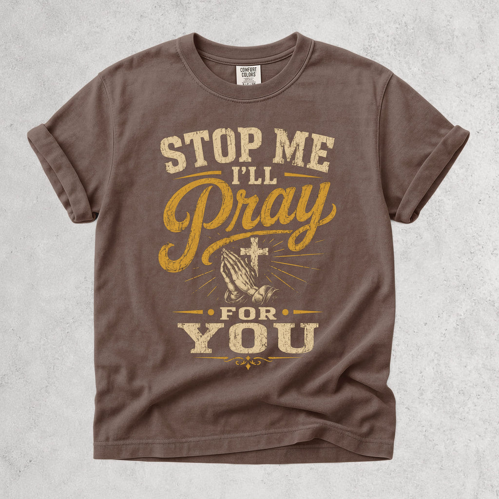 Printify T-Shirt Espresso / S Stop Me I'll Pray for You
