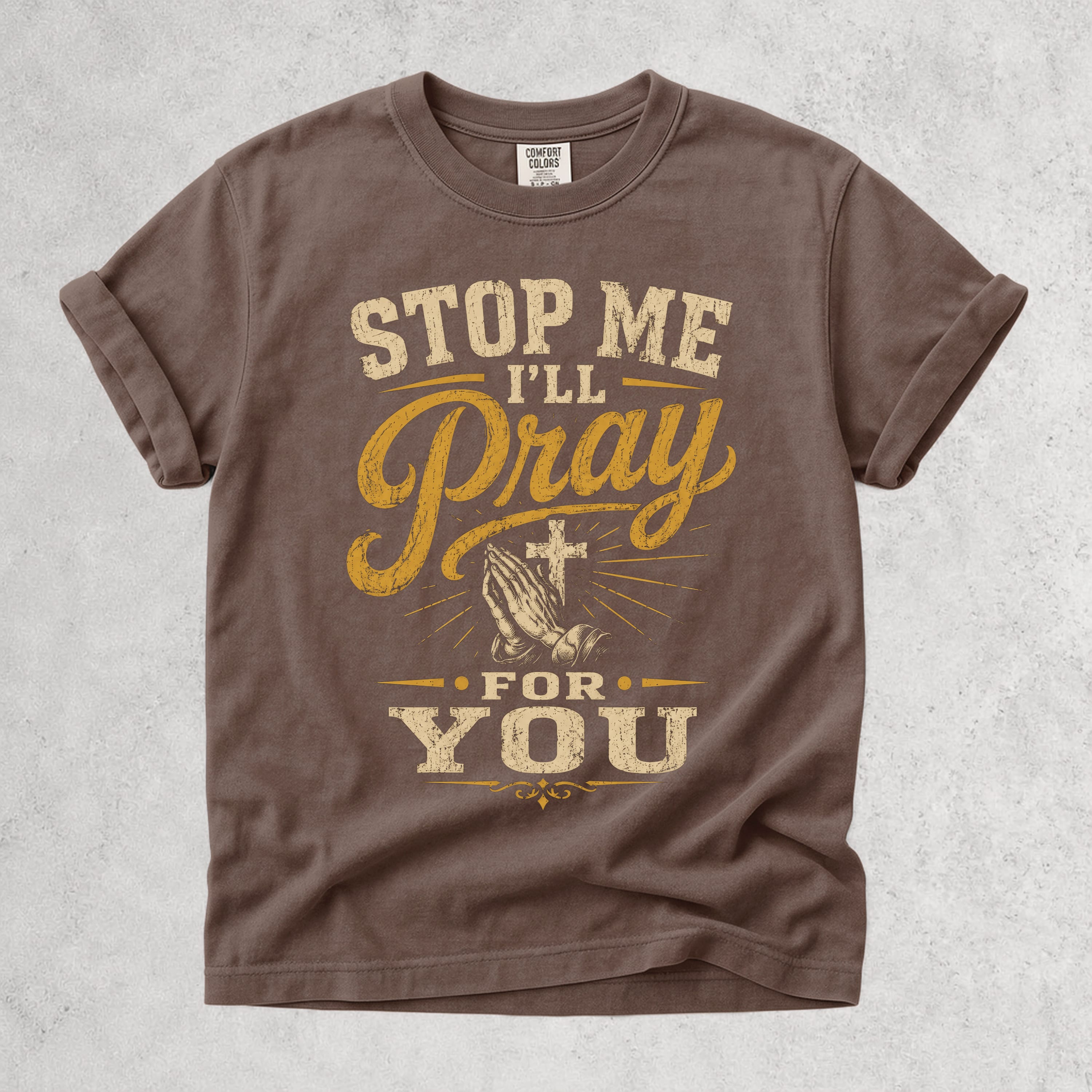 Printify T-Shirt Espresso / S Stop Me I'll Pray for You