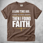 Printify T-Shirt Espresso / S Then I Found Faith