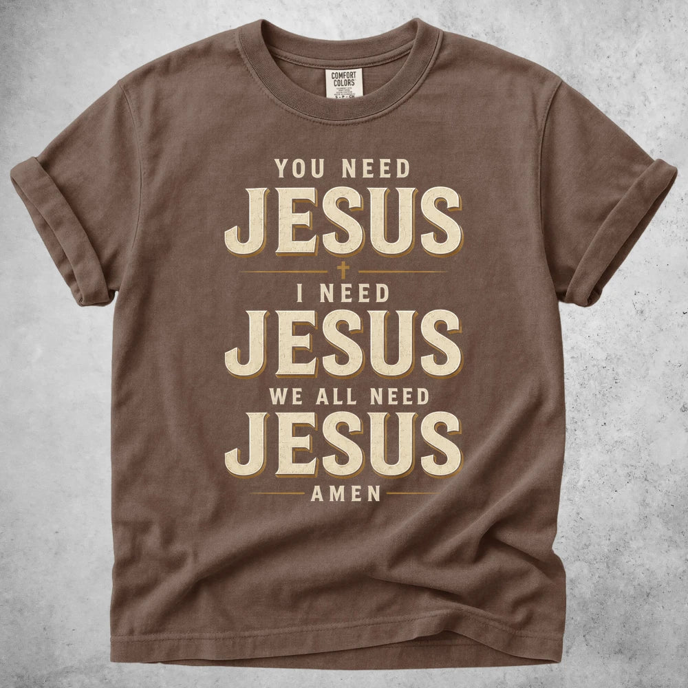 Printify T-Shirt Espresso / S You Need Jesus T-Shirt