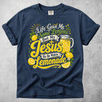 Printify T-Shirt Life Gave Me Lemons But My Jesus He Be Makin' Lemonade