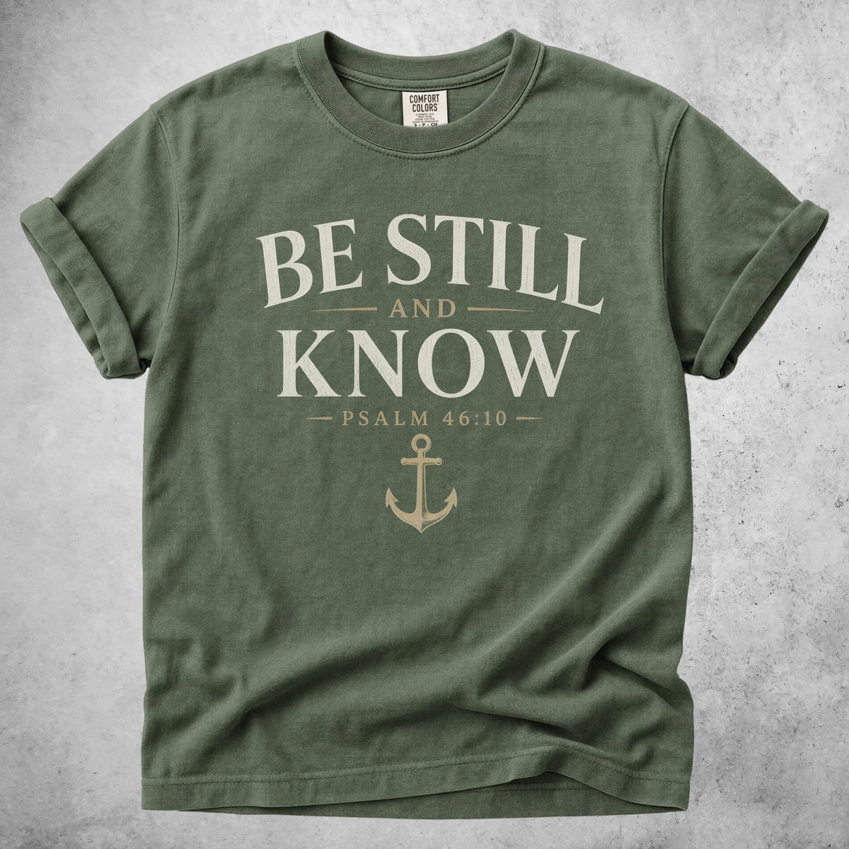 Printify T-Shirt Moss / S BE STILL AND KNOW  - T-Shirt