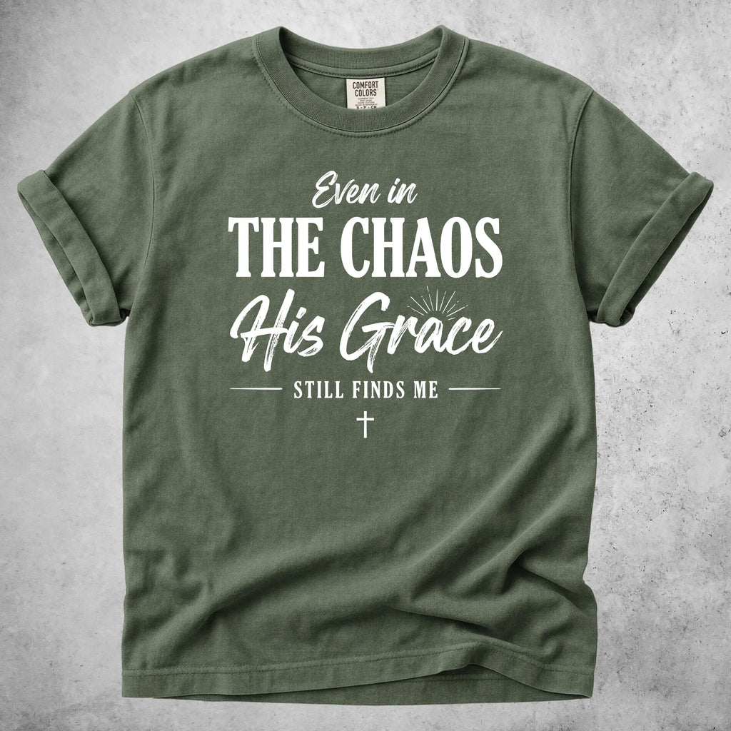 Printify T-Shirt Moss / S Even in The Chaos T-Shirt