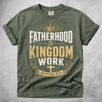 Printify T-Shirt Moss / S Fatherhood Is Kingdom Work