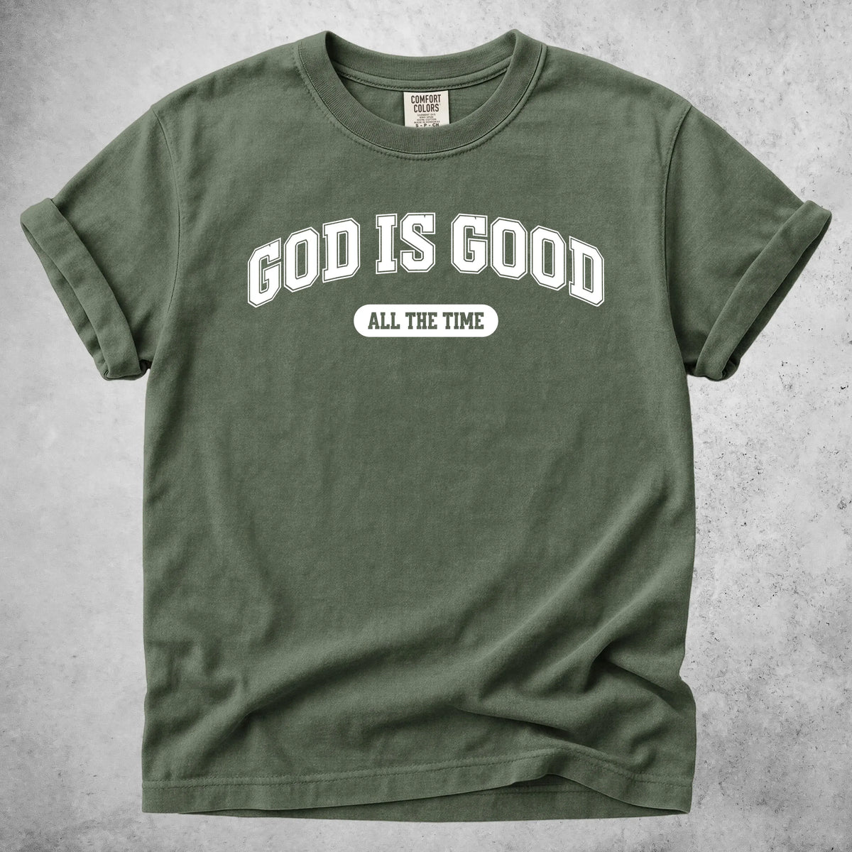 Printify T-Shirt Moss / S GOD IS GOOD ALL THE TIME - T-Shirt
