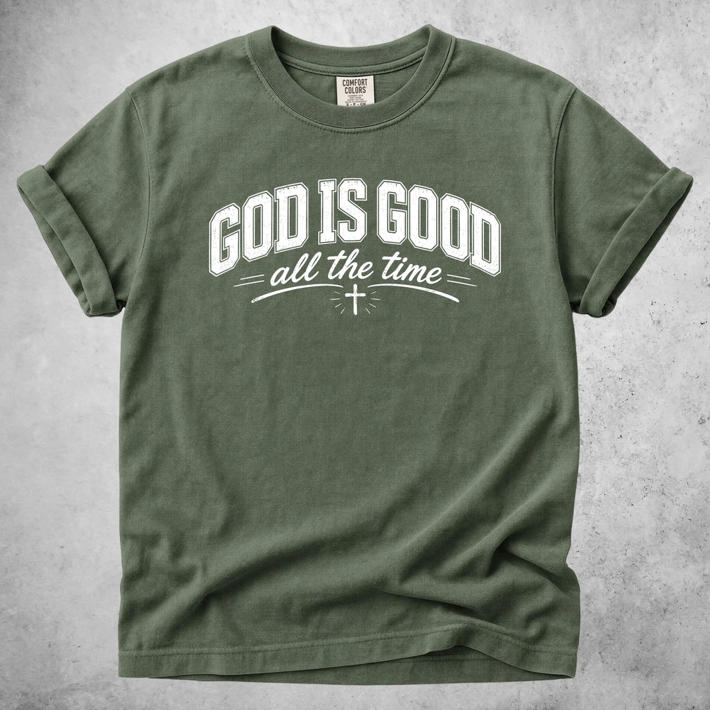 Printify T-Shirt Moss / S GOD IS GOOD all the time T-Shirt