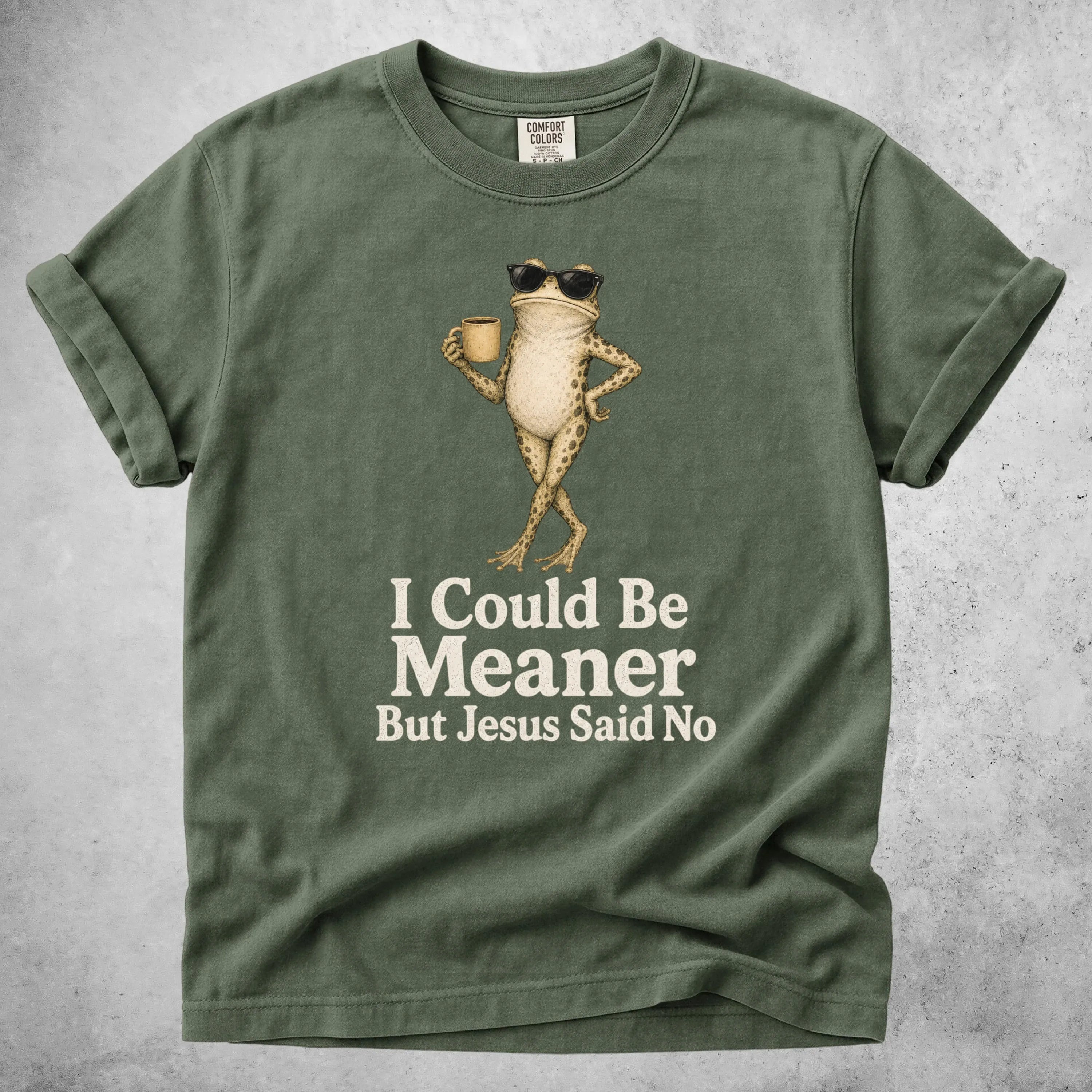 Printify T-Shirt Moss / S I Could Be Meaner