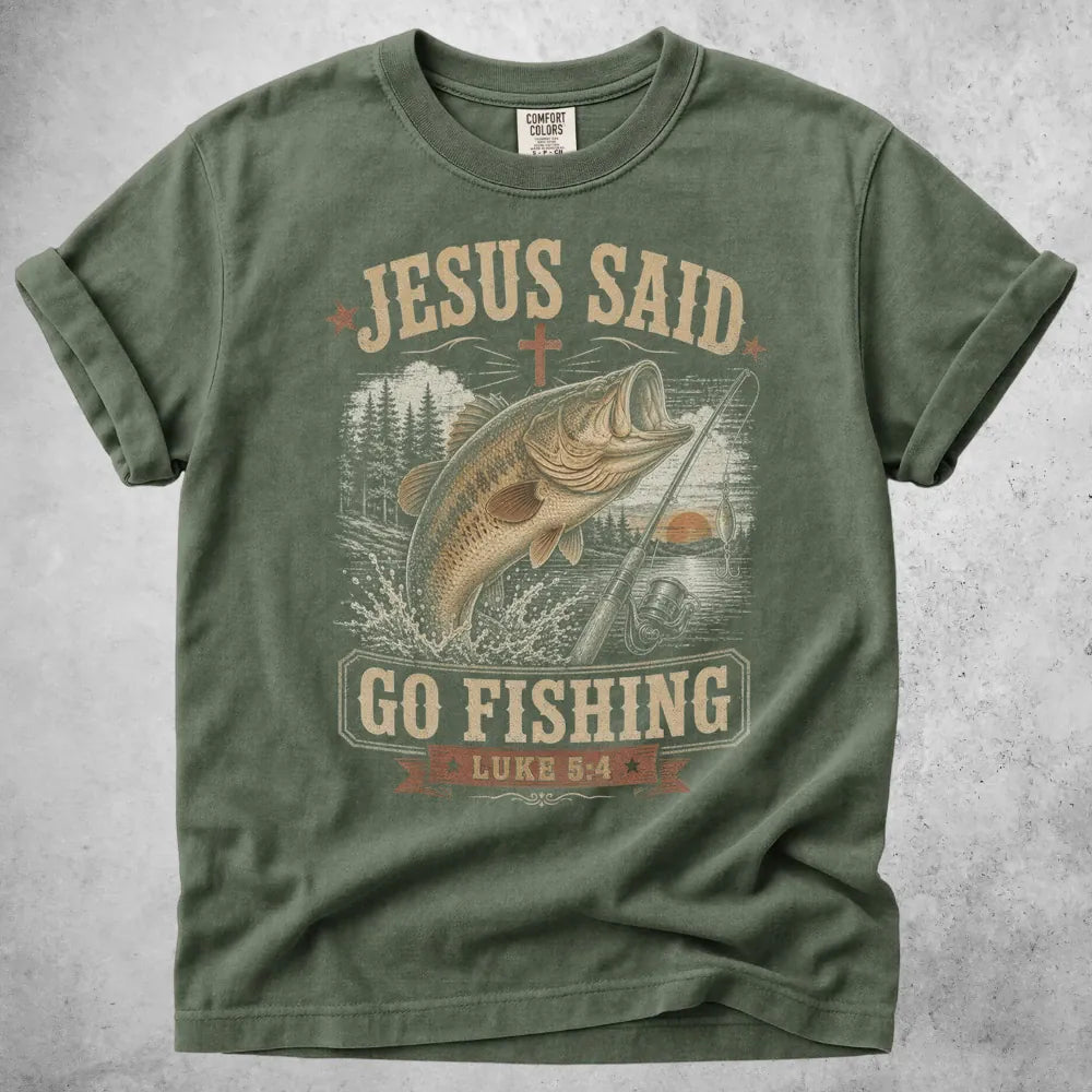 Printify T-Shirt Moss / S Jesus Said Go Fishing T-Shirt