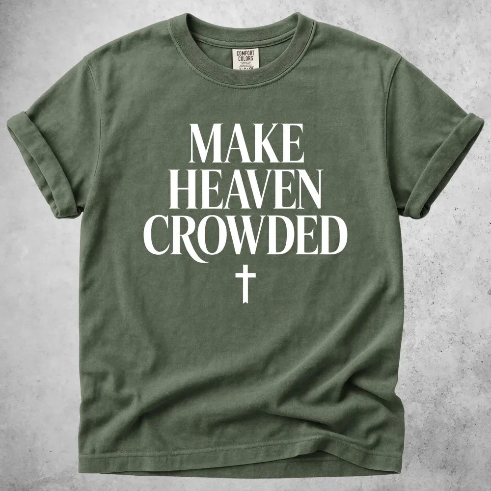 Printify T-Shirt Moss / S Make Heaven Crowded T-Shirt