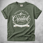 Printify T-Shirt Moss / S Perhaps You Were Created