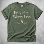 Printify T-Shirt Moss / S Pray First. Worry Less - T-Shirt