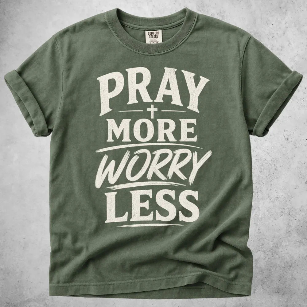 Printify T-Shirt Moss / S Pray More, Worry Less T-Shirt