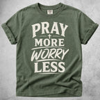 Printify T-Shirt Moss / S Pray More, Worry Less T-Shirt