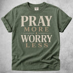 Printify T-Shirt Moss / S Pray More, Worry Less T-Shirt