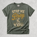 Printify T-Shirt Moss / S Stop Me I'll Pray for You