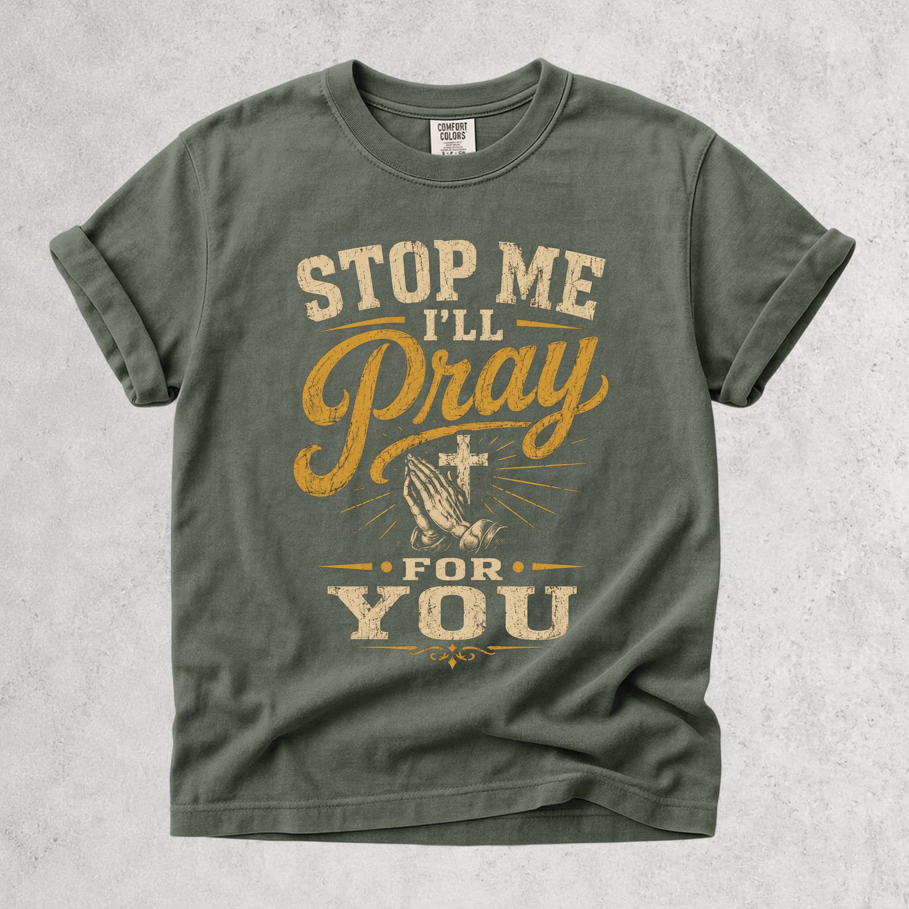 Printify T-Shirt Moss / S Stop Me I'll Pray for You