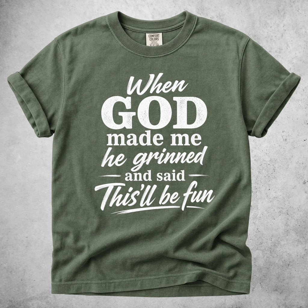 Printify T-Shirt Moss / S When GOD Made Me