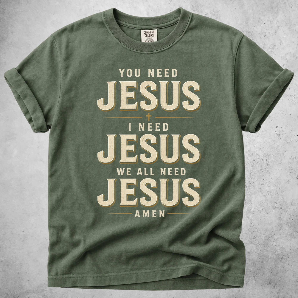 Printify T-Shirt Moss / S You Need Jesus T-Shirt