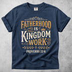 Printify T-Shirt Navy / M Fatherhood Is Kingdom - Proverbs 22:6