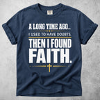 Printify T-Shirt Navy / M Then I Found Faith