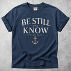 Printify T-Shirt Navy / S BE STILL AND KNOW  - T-Shirt