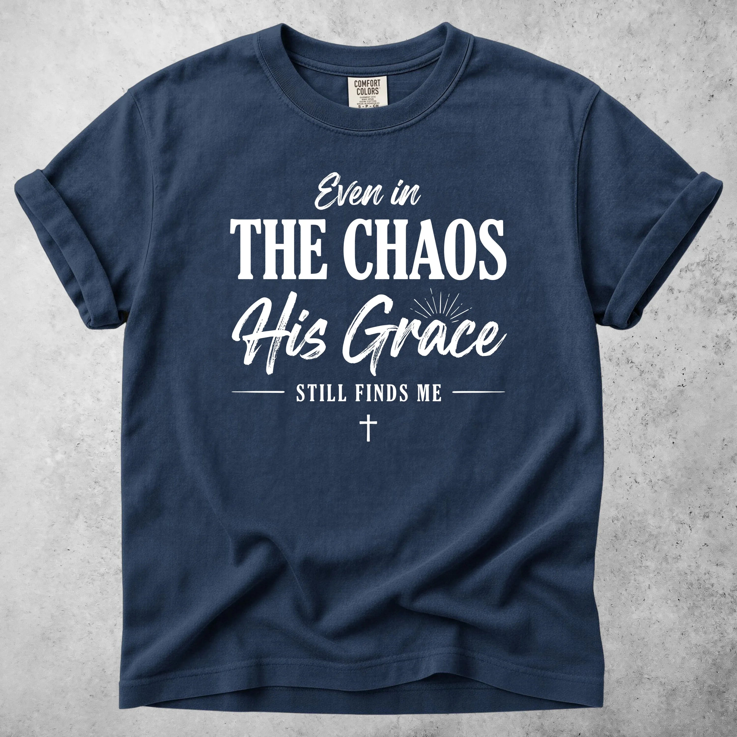 Printify T-Shirt Navy / S Even in The Chaos T-Shirt