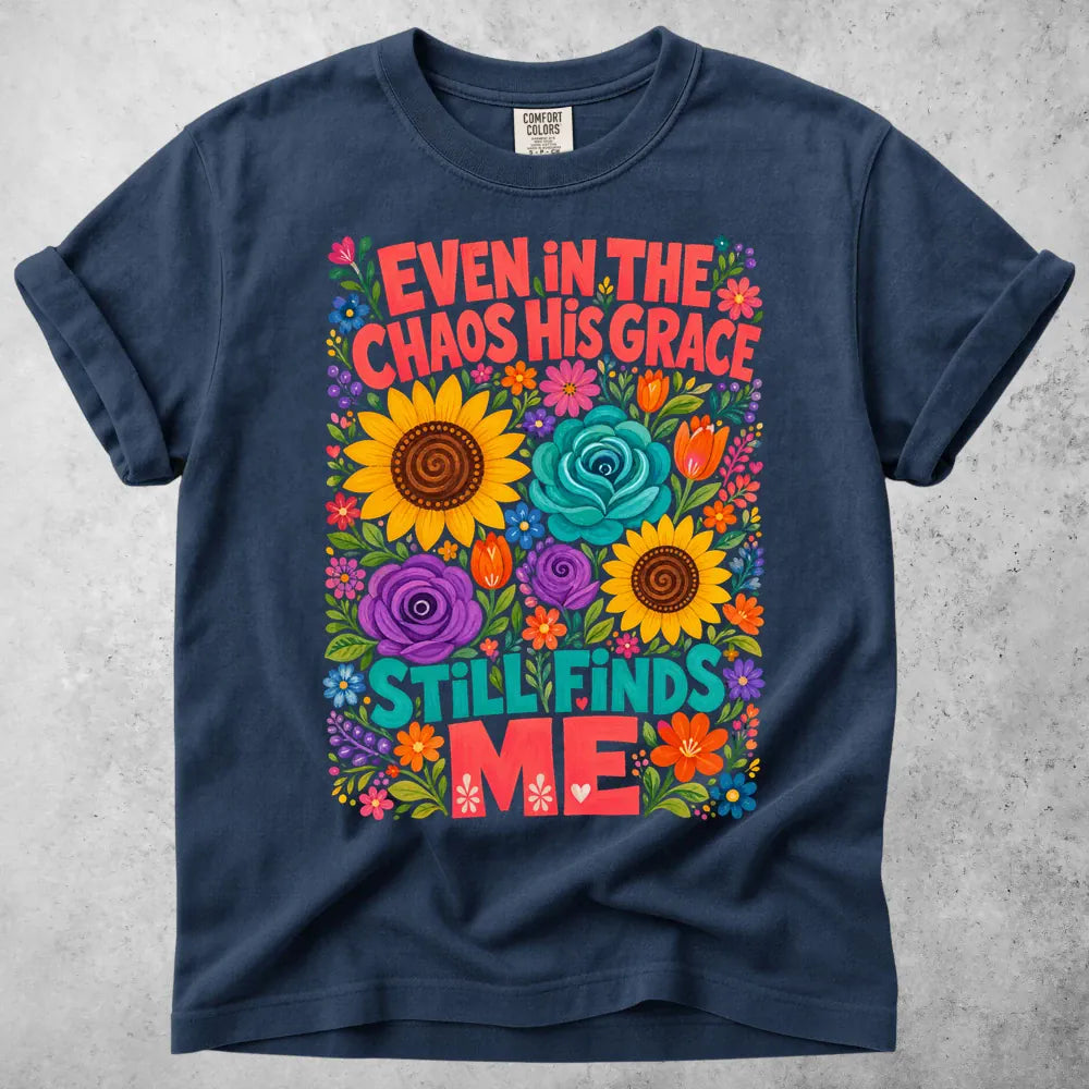 Printify T-Shirt Navy / S Even in the Chaos T-Shirt