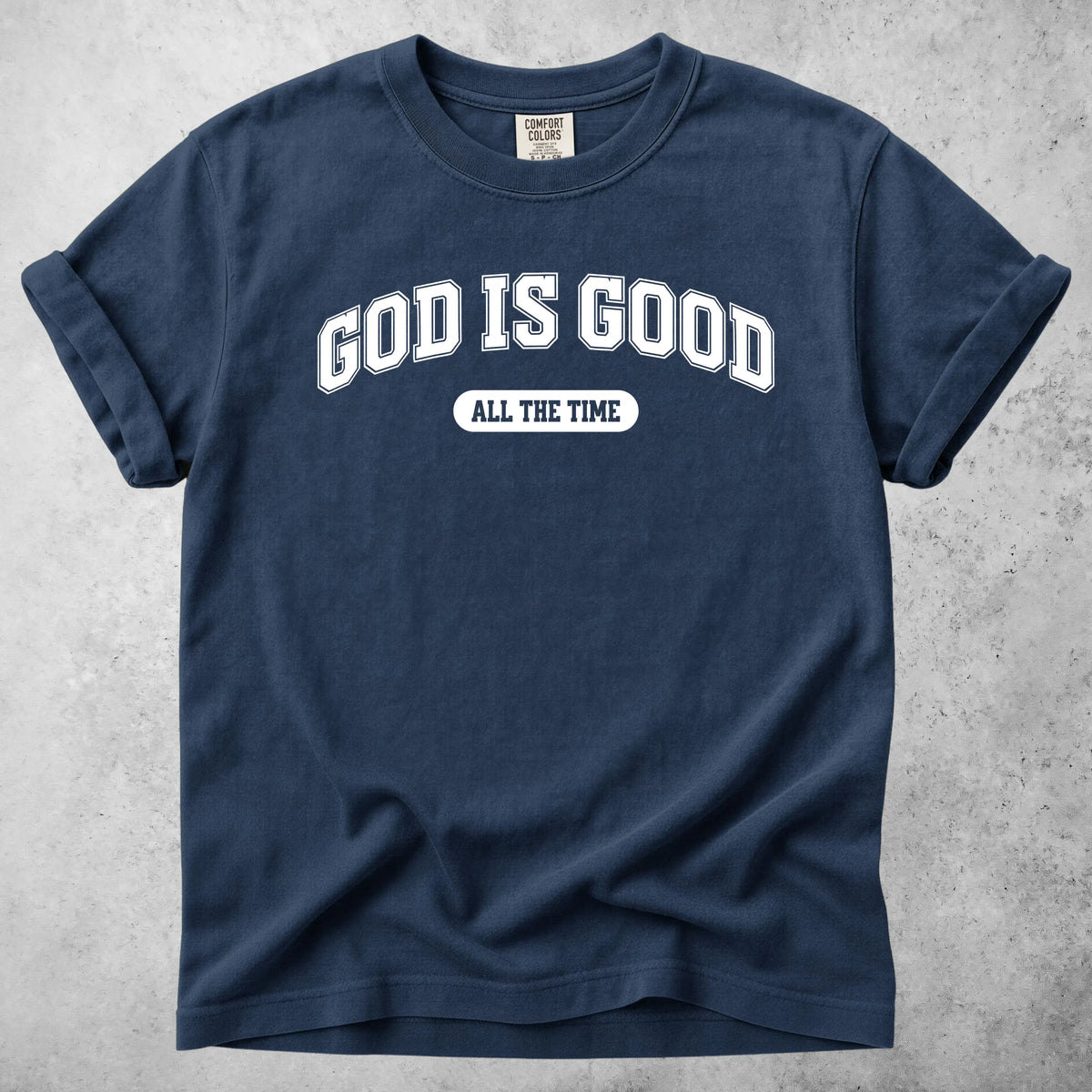 Printify T-Shirt Navy / S GOD IS GOOD ALL THE TIME - T-Shirt