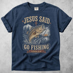 Printify T-Shirt Navy / S Jesus Said Go Fishing T-Shirt