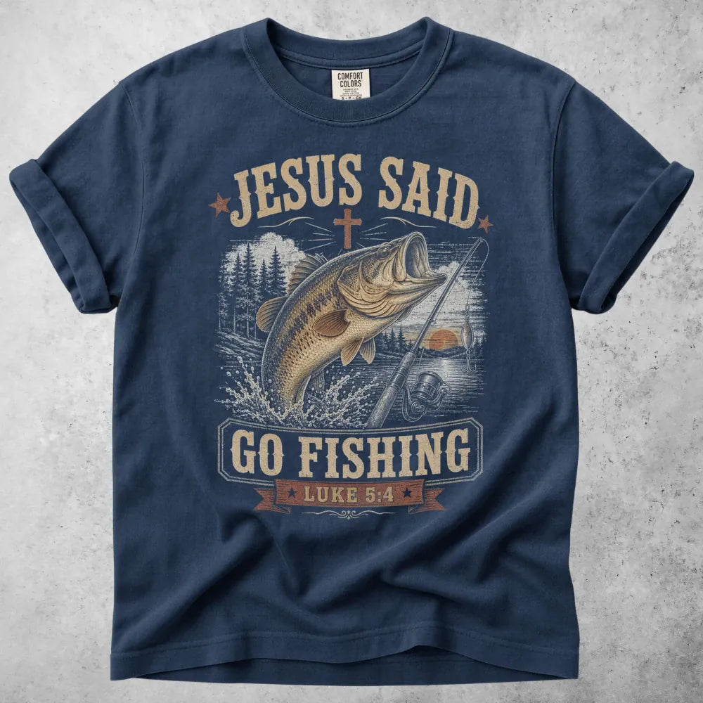 Printify T-Shirt Navy / S Jesus Said Go Fishing T-Shirt