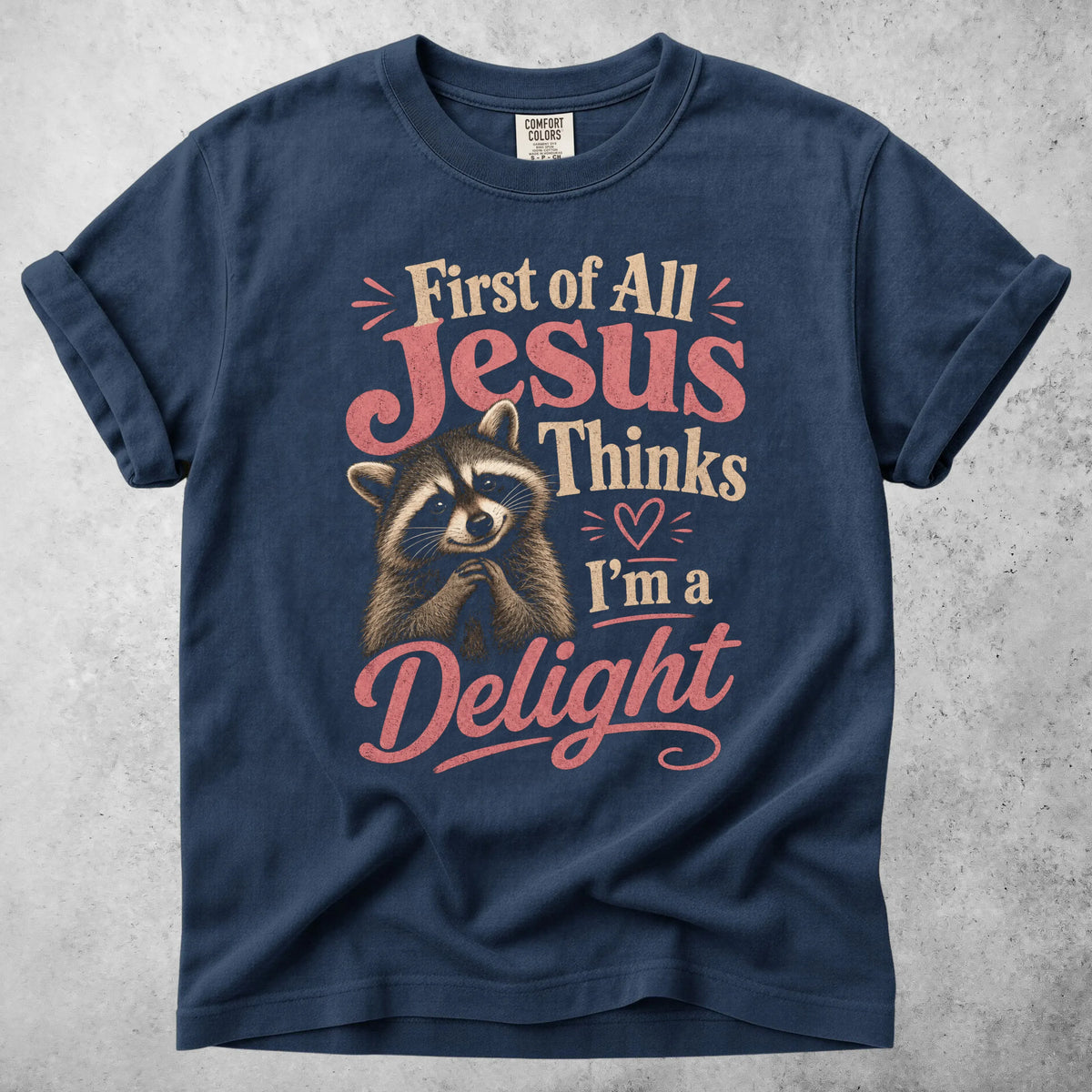 Printify T-Shirt Navy / S Jesus Thinks I’m Delight