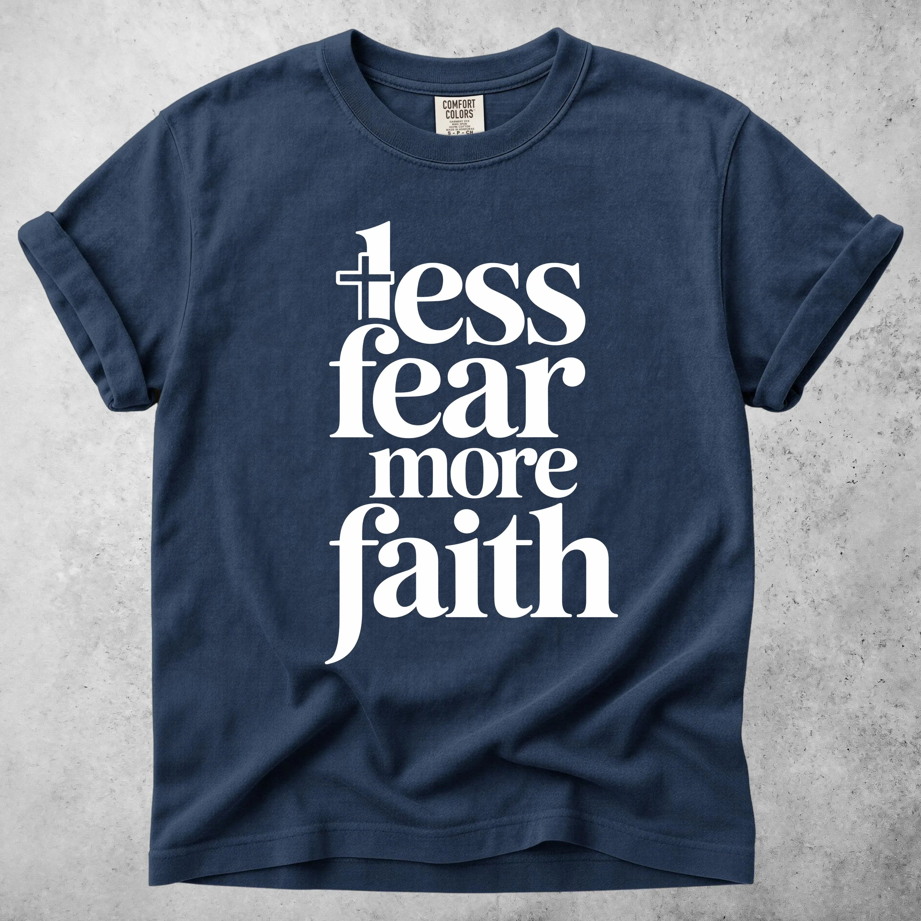 Printify T-Shirt Navy / S less fear more faith T-Shirt