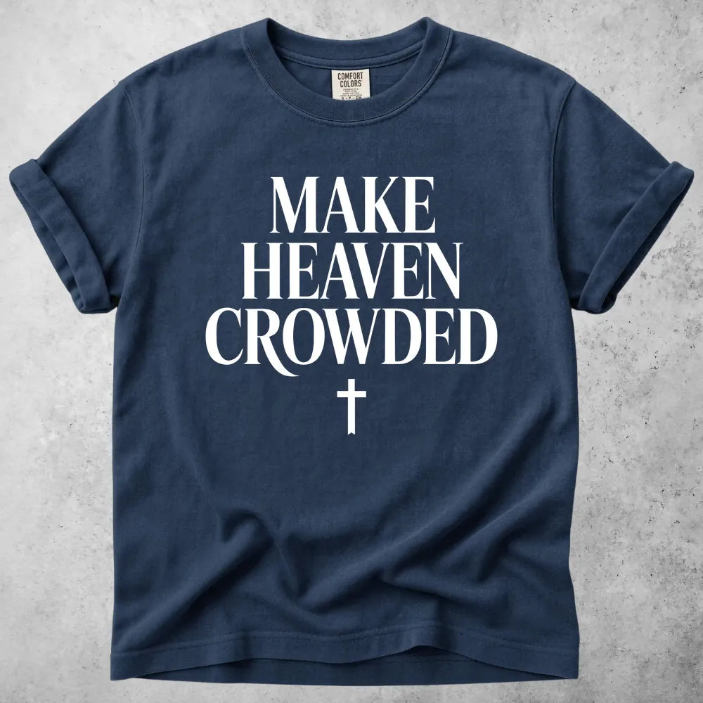 Printify T-Shirt Navy / S Make Heaven Crowded T-Shirt