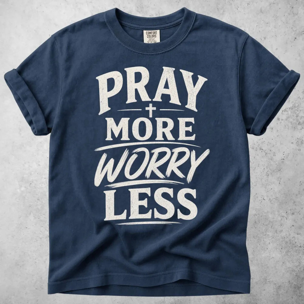 Printify T-Shirt Navy / S Pray More, Worry Less T-Shirt